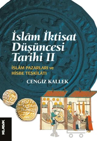 İslam İktisat Düşüncesi Tarihi 2 – Cengiz Kallek – Klasik Yayınları kitap kapağı