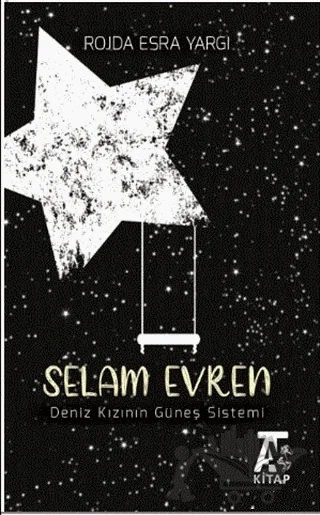 Selam Evren – Deniz Kızının Güneş Sistemi – Rojda Esra Yargı – Kitap At Yayınları kitap kapağı