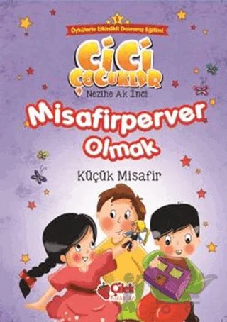 Misafirperver Olmak - Küçük Misafir – Nezihe Ak İnci – Çilek Kitaplar kitap kapağı
