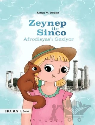 Zeynep İle Sinco Afrodisyas’ı Geziyor – Umut M. Doğan – Uranus kitap kapağı
