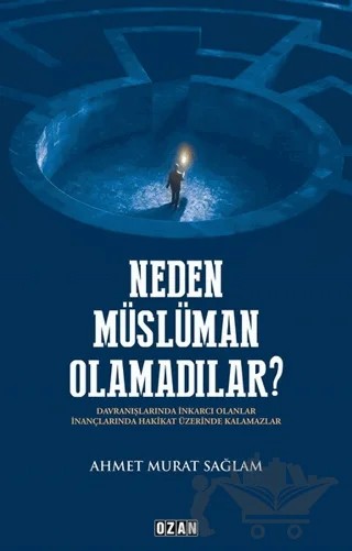 Neden Müslüman Olamadılar? – Ahmet Murat Sağlam – Ozan Yayıncılık kitap kapağı