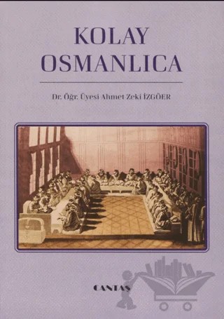 Kolay Osmanlıca – Ahmet Zeki İzgöer – Cantaş Yayınları kitap kapağı