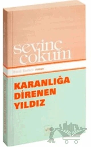 Karanlığa Direnen Yıldız – Sevinç Çokum – Ötüken Neşriyat kitap kapağı