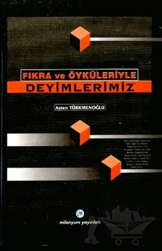 Fıkra ve Öyküleriyle Deyimlerimiz – Ayten Türkmenoğlu – Milenyum Yayınları kitap kapağı