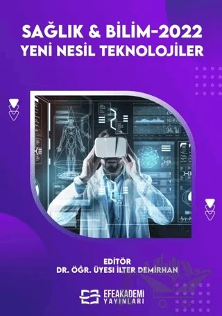 Sağlık & Bilimler 2022: Yeni Nesil Teknolojiler – İlter Demirhan – Efe Akademi Yayınları kitap kapağı