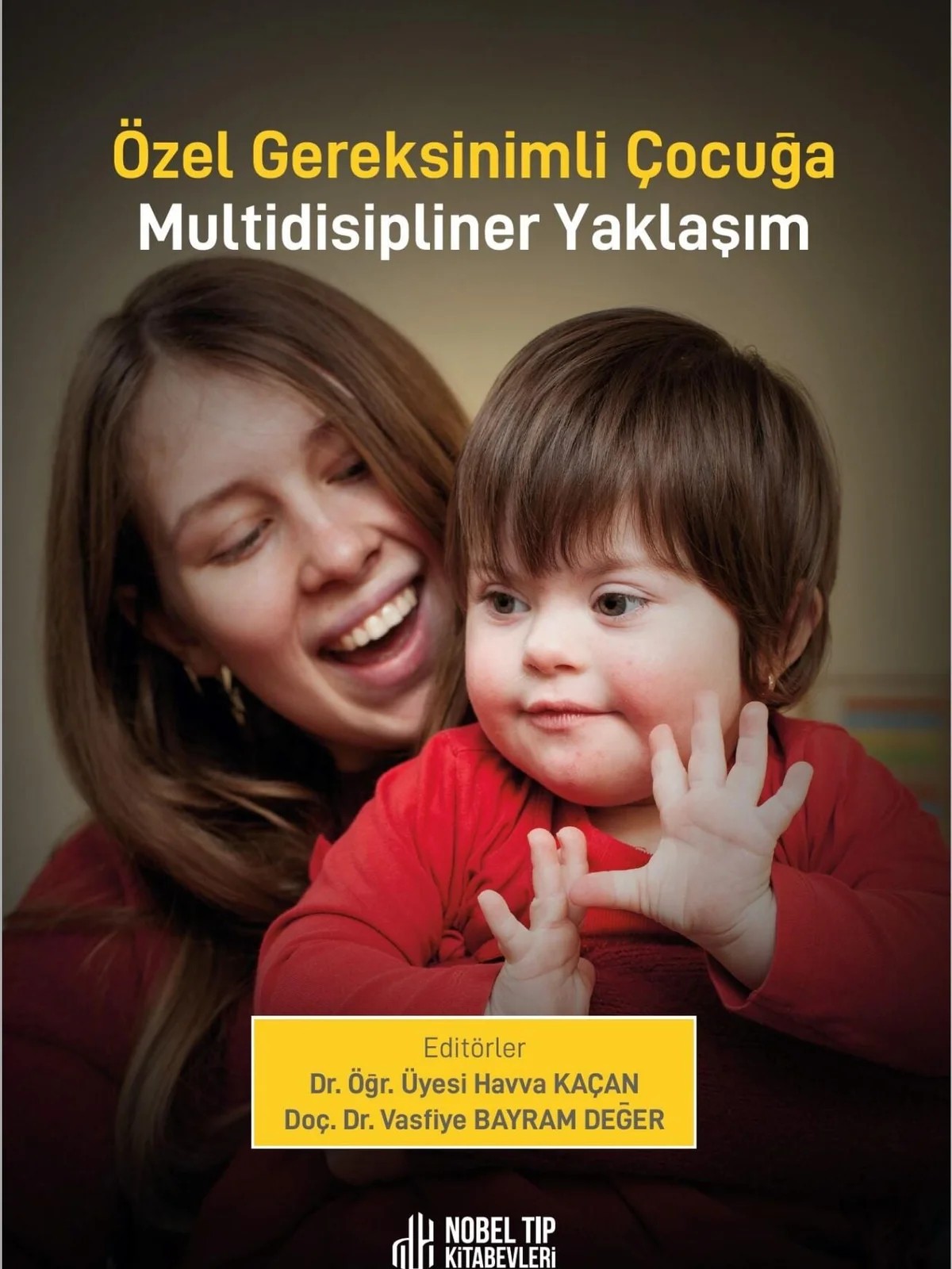 Özel Gereksinimli Çocuğa Multidisipliner Yaklaşım – - – Nobel Tıp Kitabevleri kitap kapağı