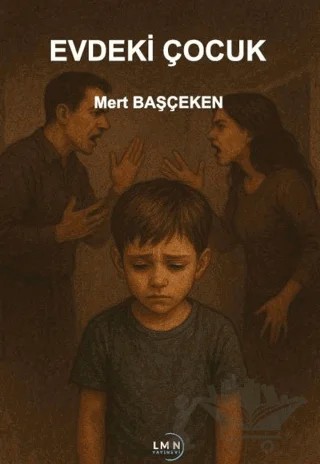 Evdeki Çocuk – Mert Başçeken – Liman Yayınevi kitap kapağı