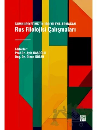 Cumhuriyetimiz’in 100.Yılı’na Armağan Rus Filolojisi Çalışmaları – Kolektif – Gazi Kitabevi kitap kapağı