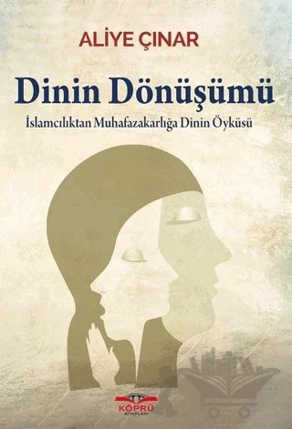 Dinin Dönüşümü – Aliye Çınar – Köprü Kitapları kitap kapağı