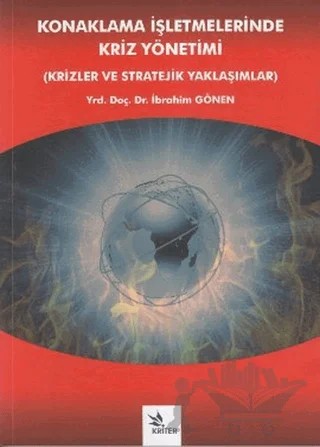 Konaklama İşletmelerinde Kriz Yönetimi – İbrahim Gönen – Kriter Yayınları kitap kapağı
