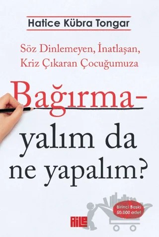 Bağırmayalım da Ne Yapalım? – Hatice Kübra Tongar – Aile Yayınları kitap kapağı