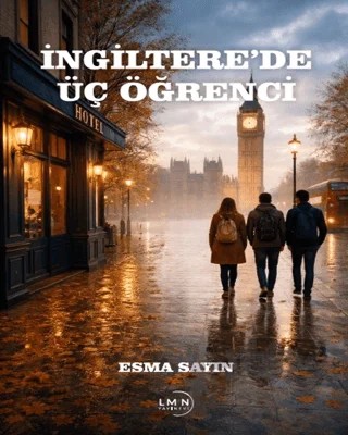 İngiltere’de Üç Öğrenci – Esma Sayın – Liman Yayınevi kitap kapağı