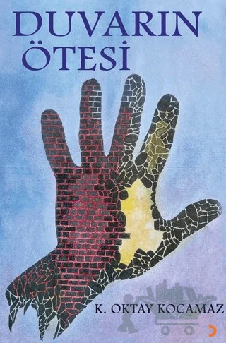Duvarın Ötesi – K. Oktay Kocamaz – Cinius Yayınları kitap kapağı