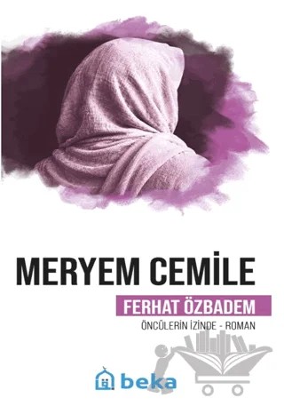 Meryem Cemile – Ferhat Özbadem – Beka Yayınları kitap kapağı