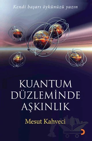 Kuantum Düzleminde Aşkınlık – Mesut Kahveci – Cinius Yayınları kitap kapağı