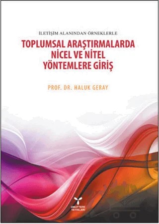 Toplumsal Araştirmalarda Nicel ve Nitel Yöntemlere Giriş – Haluk Geray – Umuttepe Yayınları kitap kapağı