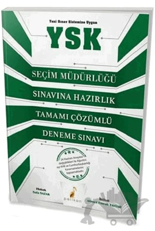 2018 YSK Seçim Müdürlüğü Sınavına Hazırlık Tamamı Çözümlü Deneme Sınavı – Ahmet Emrah Tayyar, Safa Sazak – Pelikan Tıp Teknik Yayıncılık kitap kapağı