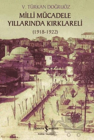 Milli Mücadele Döneminde Kırklareli – V. Türkan Doğruöz – İş Bankası Kültür Yayınları kitap kapağı