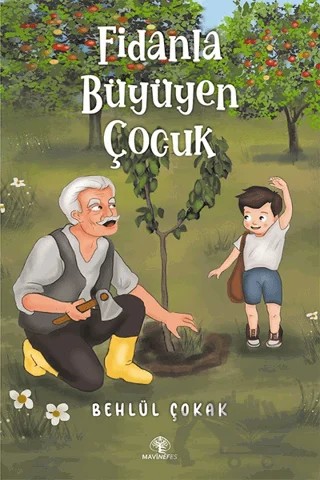 Fidanla Büyüyen Çocuk – Behlül Çokak – Mavi Nefes Yayınları kitap kapağı