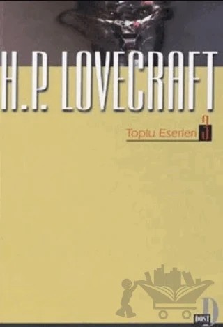 H.P. Lovecraft / Toplu Eserleri - 3 – Howard Phillips Lovecraft – Dost Kitabevi Yayınları kitap kapağı