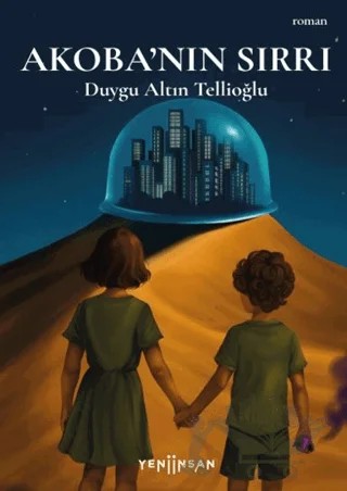Akoba’nın Sırrı – Duygu Altın Tellioğlu – Yeni İnsan Yayınevi kitap kapağı