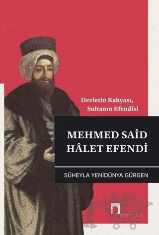 Mehmed Said Halet Efendi – Süheyla Yenidünya Gürgen – Dergah Yayınları kitap kapağı