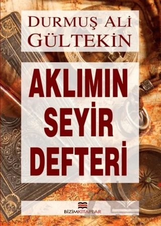 Aklımın Seyir Defteri – D. Ali Gültekin – Bizim Kitaplar Yayınevi kitap kapağı