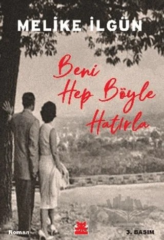 Beni Hep Böyle Hatırla – Melike İlgün – Kırmızı Kedi Yayınevi kitap kapağı