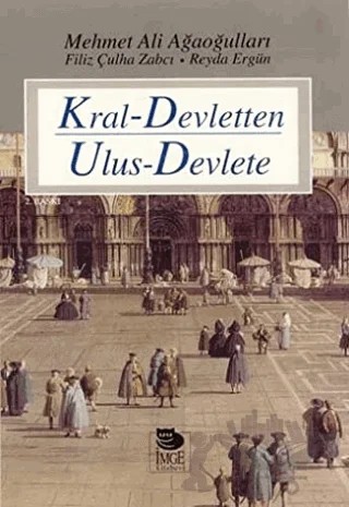 Kral-Devletten Ulus-Devlete – Mehmet Ali Ağaoğulları, Filiz Çulha Zabcı, Reyda Ergün – İmge Kitabevi Yayınları kitap kapağı