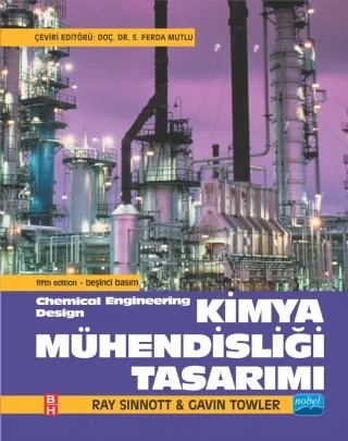KİMYA MÜHENDİSLİĞİ TASARIMI - Chemical Engineering Design – Ray Sinnott, Gavin Towler – Nobel Akademik Yayıncılık kitap kapağı