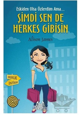 Şimdi Sen De Herkes Gibisin – Alison James – Arkadaş Yayınları kitap kapağı