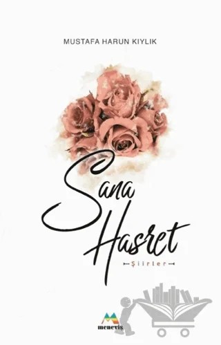 Sana Hasret – Mustafa Harun Kıylık – Meneviş Yayınları kitap kapağı
