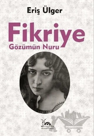 Fikriye – Eriş Ülger – Sarmal Kitabevi kitap kapağı