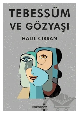 Tebessüm ve Gözyaşı – Halil Cibran – Yakamoz Yayınevi kitap kapağı