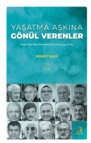 Yaşatma Aşkına Gönül Verenler – Mehmet Sılay – Fecr Yayınları kitap kapağı