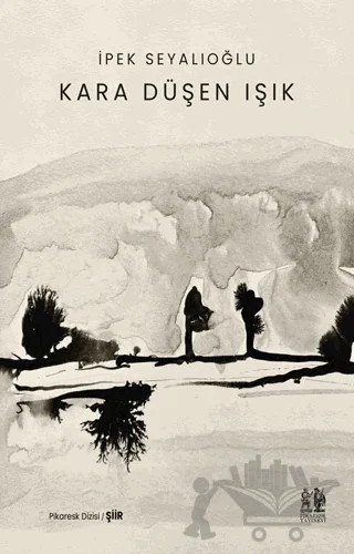 Kara Düşen Işık – İpek Seyalıoğlu – Pikaresk Yayınevi kitap kapağı