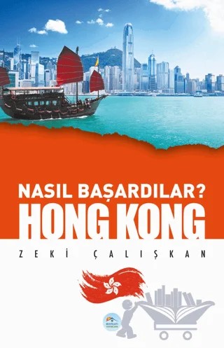 Hong Kong - Nasıl Başardılar? – Zeki Çalışkan – Maviçatı Yayınları kitap kapağı