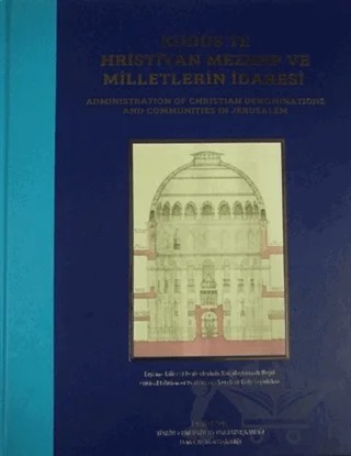 Kudüs’te Hristiyan Mezhep ve Milletlerin İdaresi – Uğur Ünal – Devlet Arşivleri Genel Müdürlüğü kitap kapağı