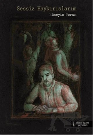 Sessiz Haykırışlarım – Hüseyin Torun – İkinci Adam Yayınları kitap kapağı