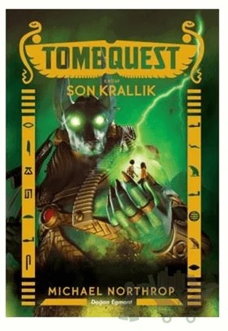 Son Krallık - Tombquest 5. Kitap – Michael Northrop – Doğan Egmont Yayıncılık kitap kapağı