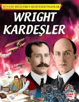 Wright Kardeşler - Dünyayı Değiştiren Muhteşem İnsanlar – Kolektif – Yağmur Çocuk kitap kapağı