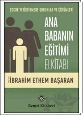 Ana Babanın Eğitimi Elkitabı – İbrahim Ethem Başaran – Remzi Kitabevi kitap kapağı