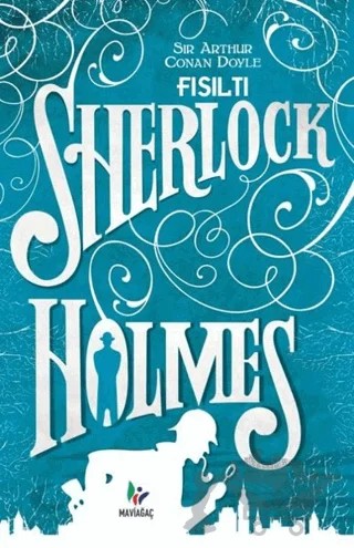 Fısıltı - Sherlock Holmes – Sir Arthur Conan Doyle – Mavi Ağaç Yayınları kitap kapağı