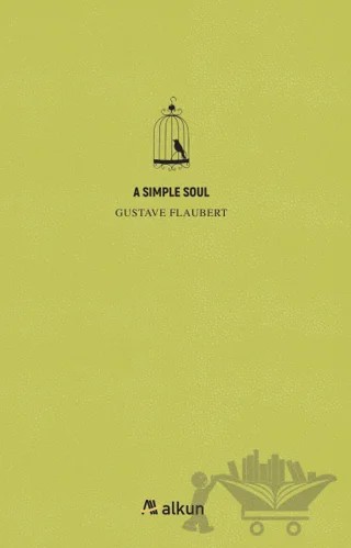 A Simple Soul – Gustave Flaubert – Alkun Kitap kitap kapağı