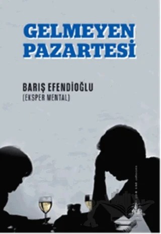 Gelmeyen Pazartesi – Barış Efendioğlu – Yitik Ülke Yayınları kitap kapağı