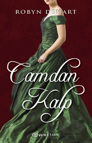 Camdan Kalp – Robyn Dehart – Epsilon Yayınevi kitap kapağı