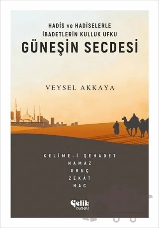 Güneşin Secdesi – Veysel Akkaya – Çelik Yayınevi kitap kapağı