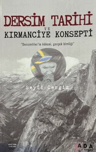 Dersim Tarihi ve Kırmanciye Konsepti – Seyfi Cengiz – Ada Yayınları kitap kapağı