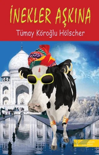 İnekler Aşkına – Tümay Köroğlu Hölscher – İkinci Adam Yayınları kitap kapağı