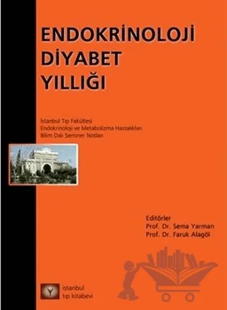 Endokrinoloji Diyabet Yıllığı – Faruk Alagöl, Sema Yarman – İstanbul Tıp Kitabevi kitap kapağı